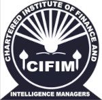 WELCOME TO THE CHARTERED INSTITUTE OF FINANCE AND INTELLIGENCE  MANAGERS